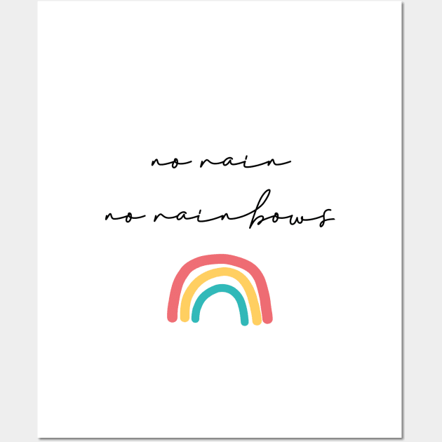 No rain no rainbows Wall Art by LemonBox